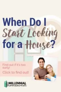 when to start looking for a house